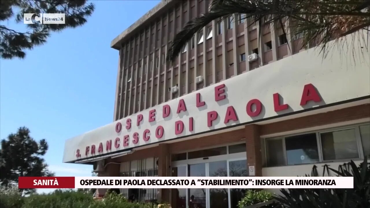 Ospedale di Paola declassato a “stabilimento”: insorge la minoranza