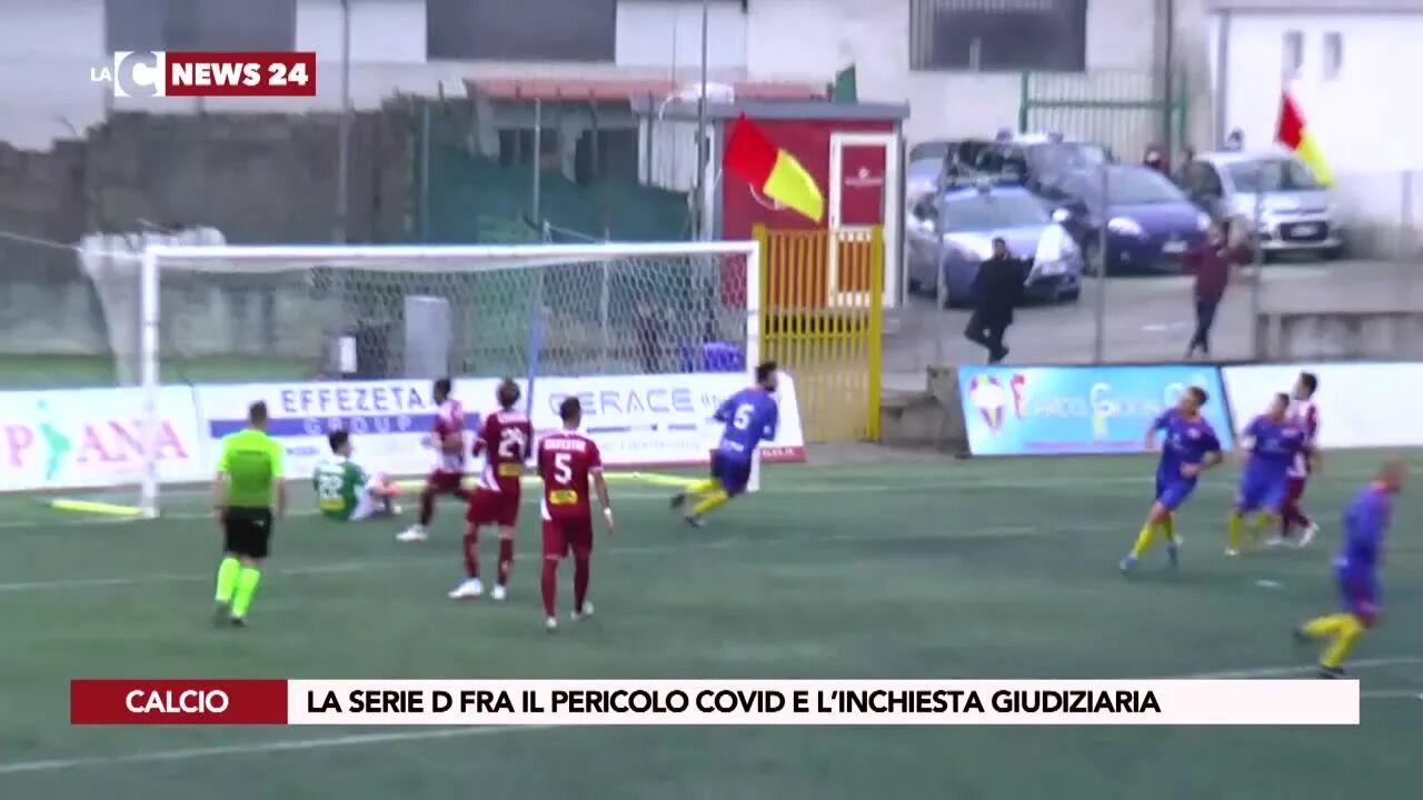 La Serie D fra il pericolo Covid e l’inchiesta giudiziaria
