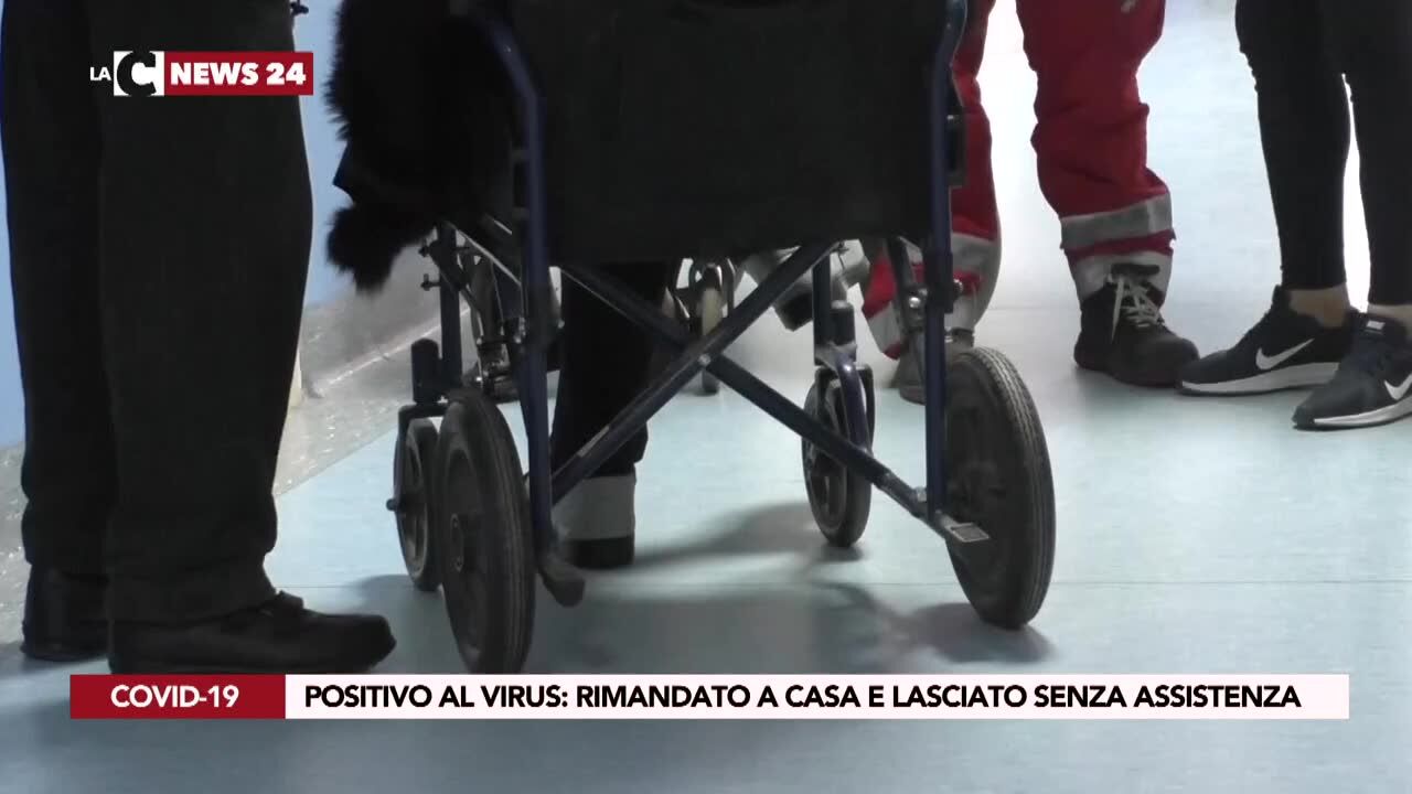 Positivo al virus, rimandato a casa e lasciato senza assistenza