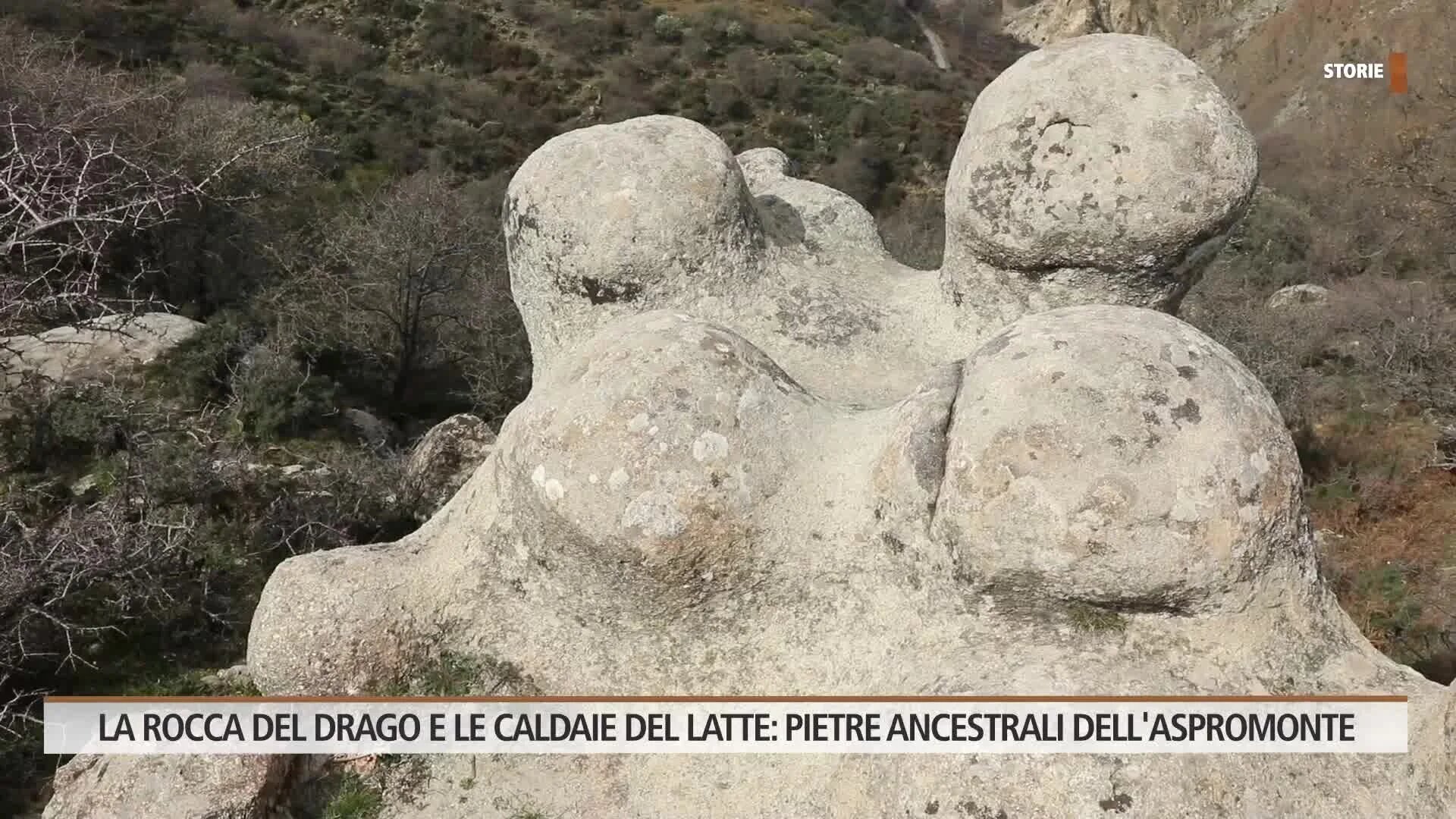 Rubrica tg storie - Rocca del drago e caldaie del latte: pietre ancestrali dell’Aspromonte