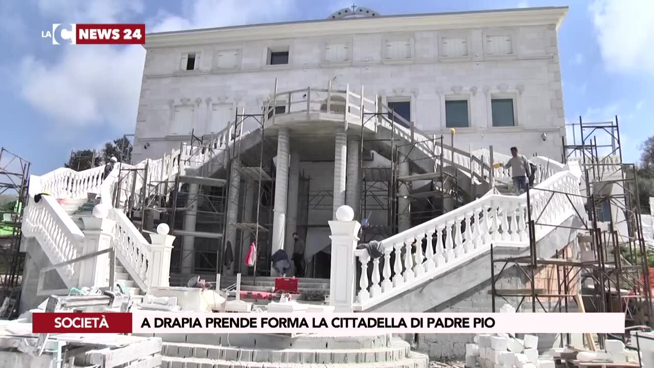 A Drapia prende forma la cittadella di Padre Pio