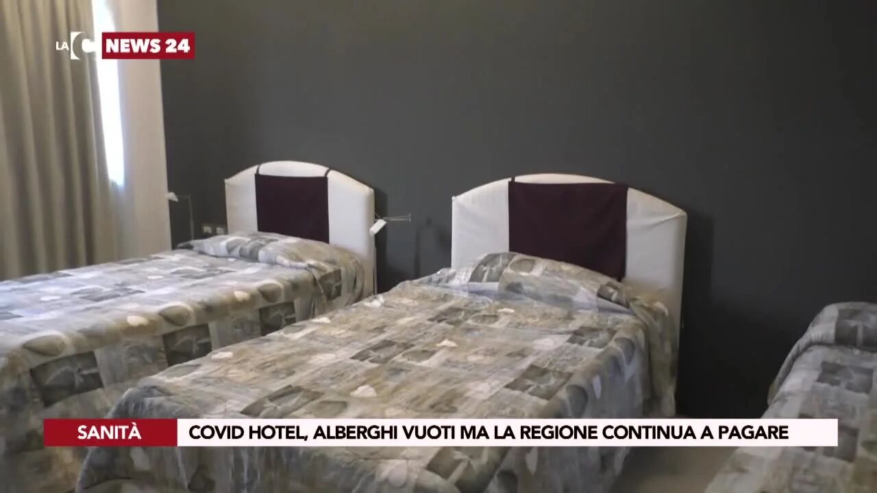 Covid hotel, alberghi vuoti ma la regione continua a pagare
