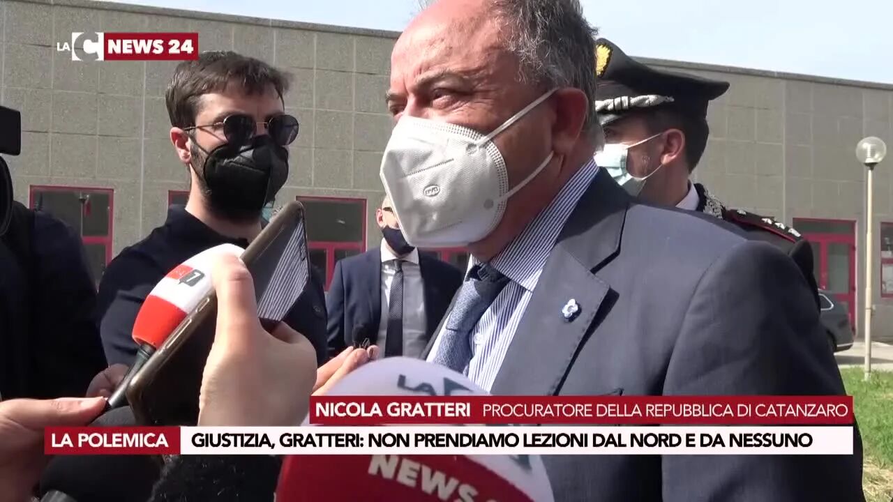 Giustizia, Gratteri: non prendiamo lezioni dal nord e da nessuno