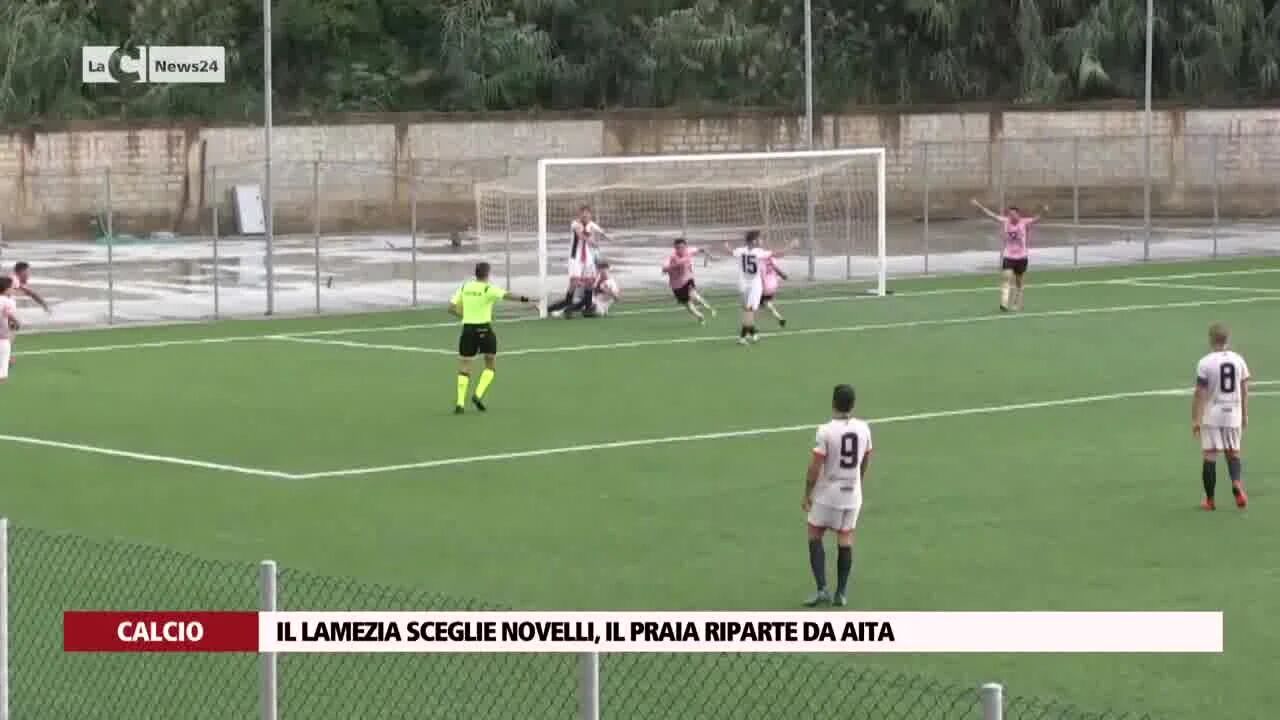 Il Lamezia sceglie Novelli, il Praia riparte da Aita