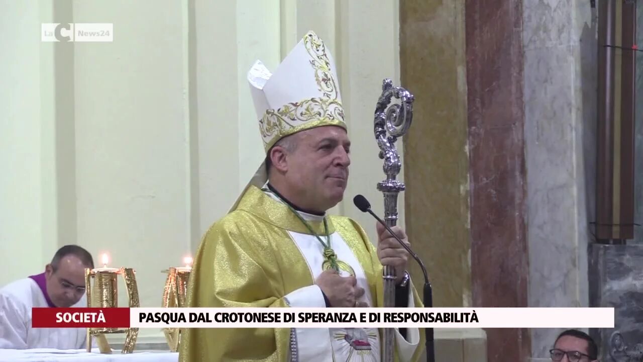  Pasqua dal Crotonese di speranza e di responsabilità