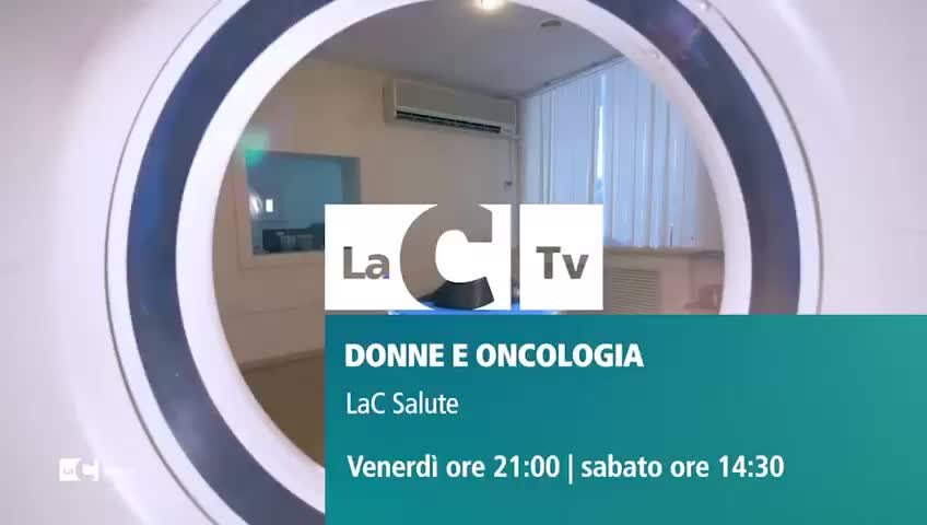 Donne e oncologia, focus nella nuova puntata di LaC Salute