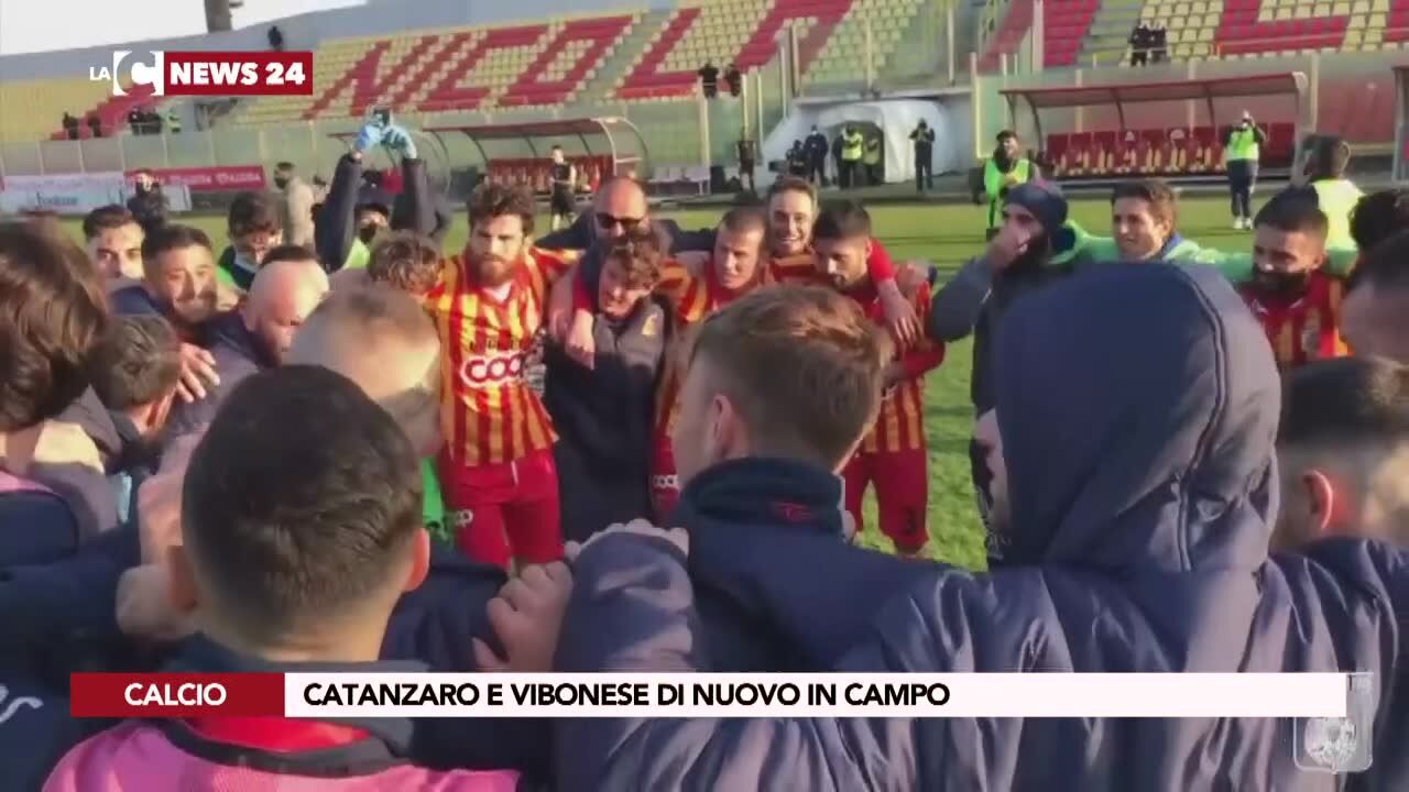 Catanzaro e Vibonese di nuovo in campo