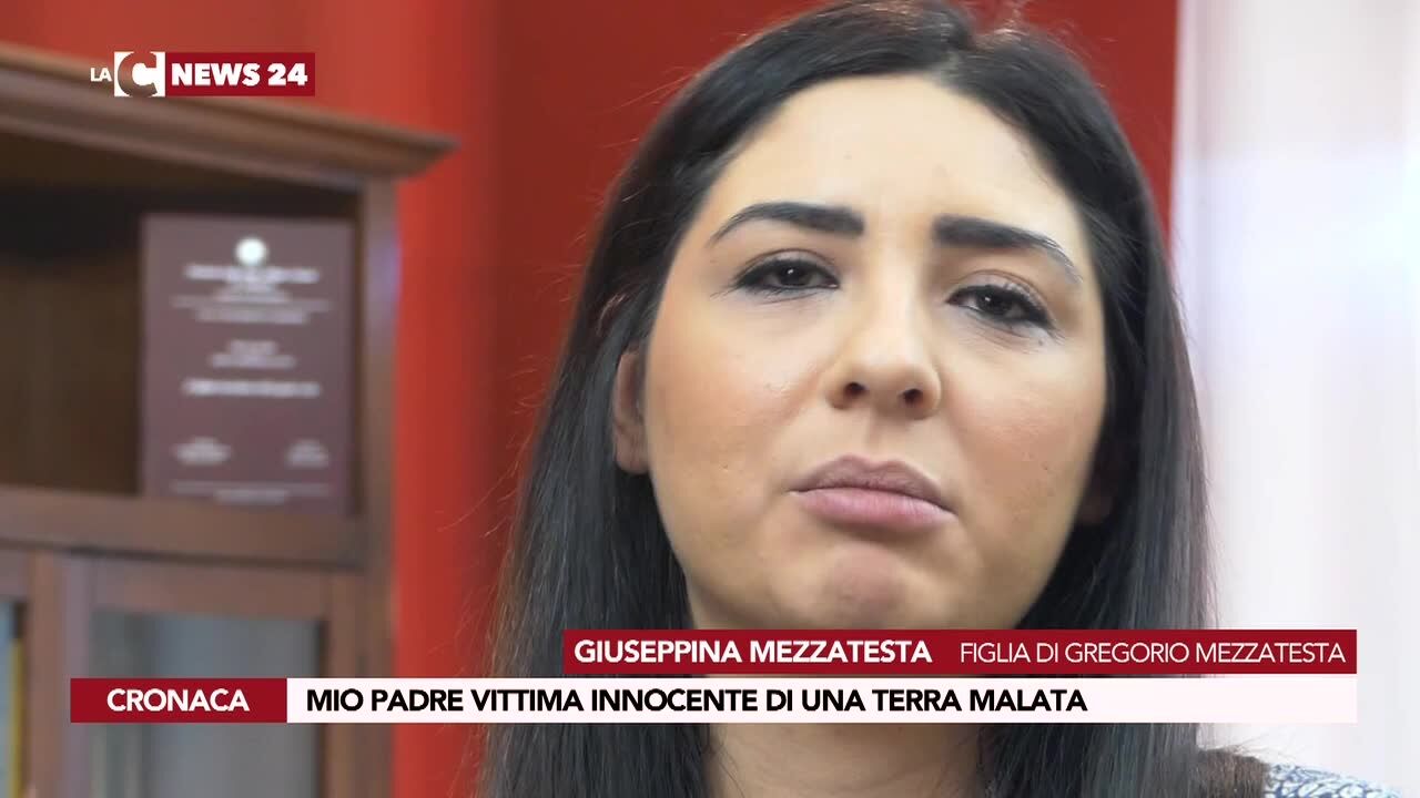 Giuseppina Mezzatesta: mio padre vittima innocente di una terra malata