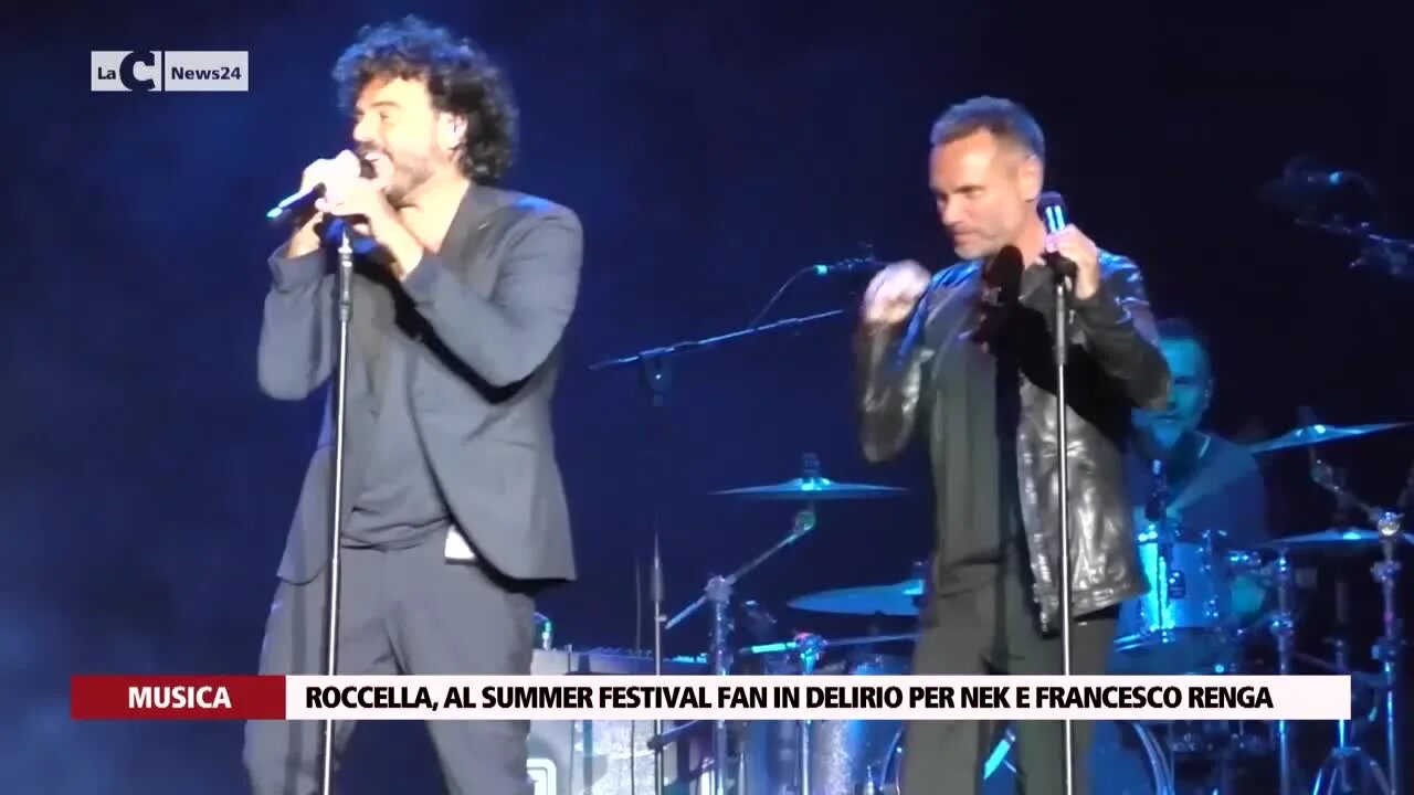 Roccella Summer Festival, fan in delirio per Nek e Francesco Renga