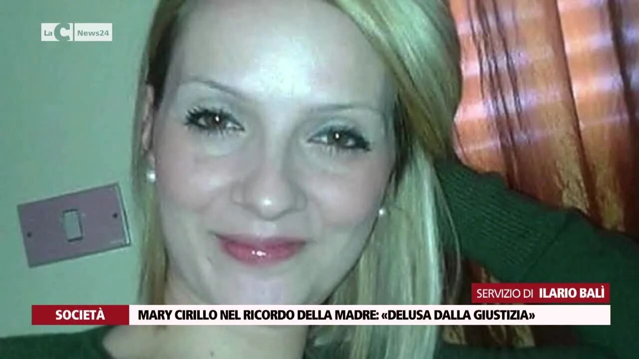 Mary Cirillo nel ricordo della madre, «delusa dalla giustizia»