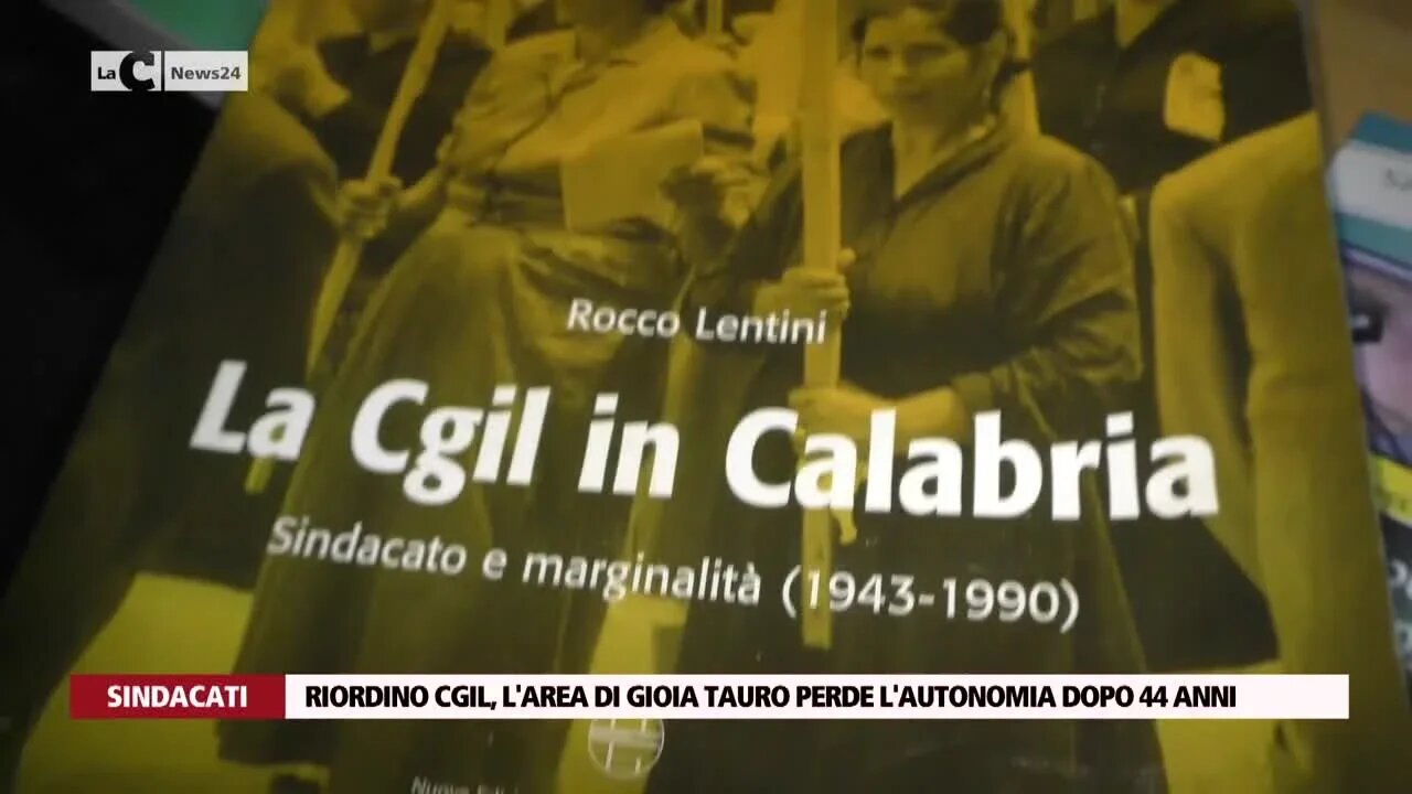 Riordino Cgil, l'area di Gioia Tauro perde l'autonomia dopo 44 anni