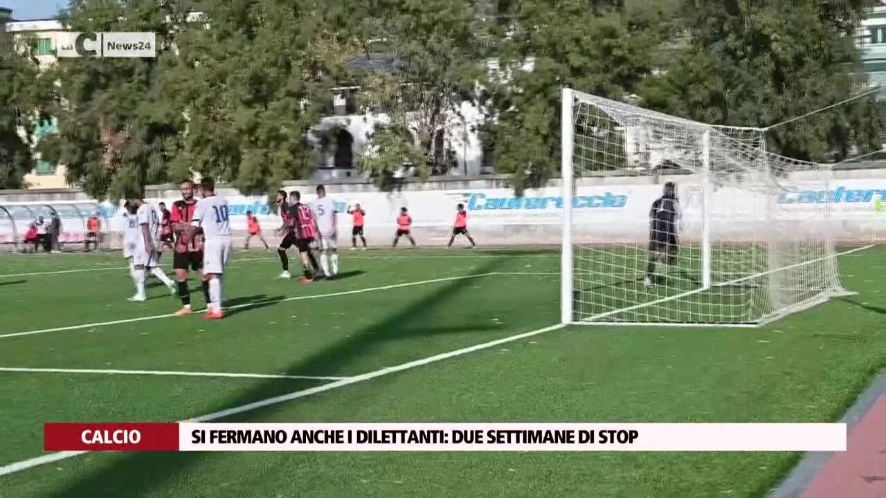 Si fermano anche i Dilettanti: due settimane di stop