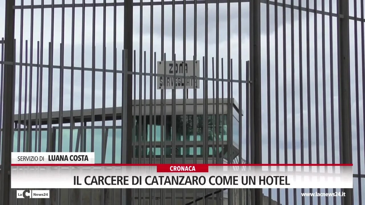 Il carcere di Catanzaro come un Hotel