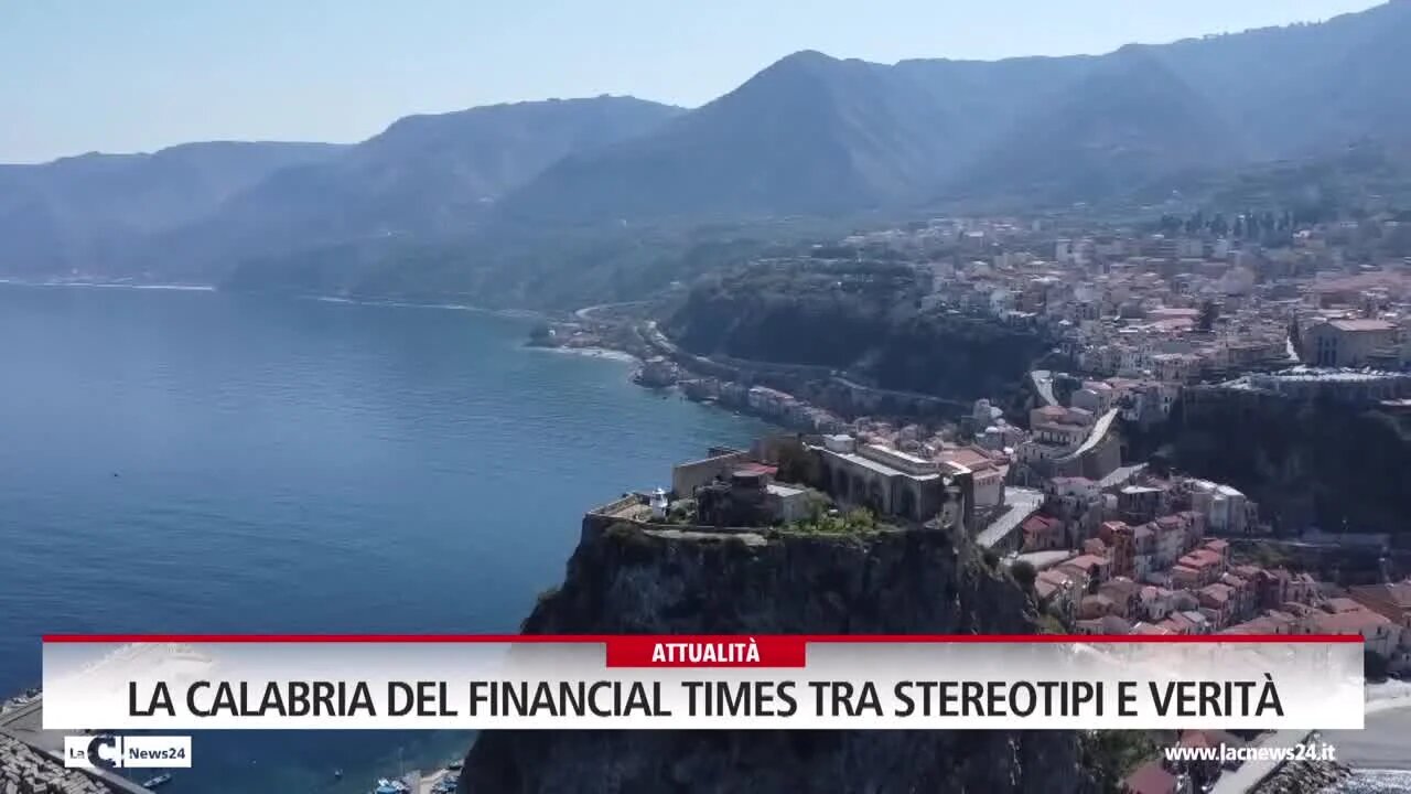 La Calabria del Financial Times tra stereotipi e verità