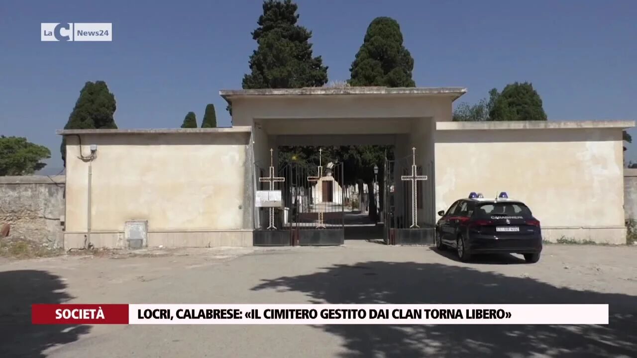 Locri, Calabrese: «Il cimitero gestito dai clan torna libero»