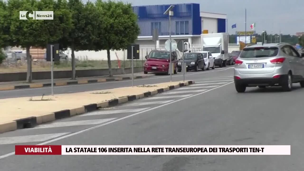 La Statale 106 inserita nella rete transeuropea dei trasporti Ten-T