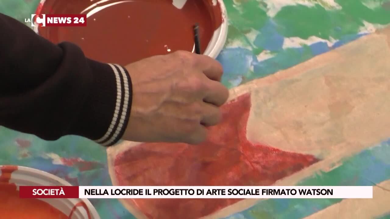 Nella locride il progetto di arte sociale firmato Watson
